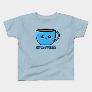 Sip Happens! Cute Coffe Mug Pun Kids T-Shirt